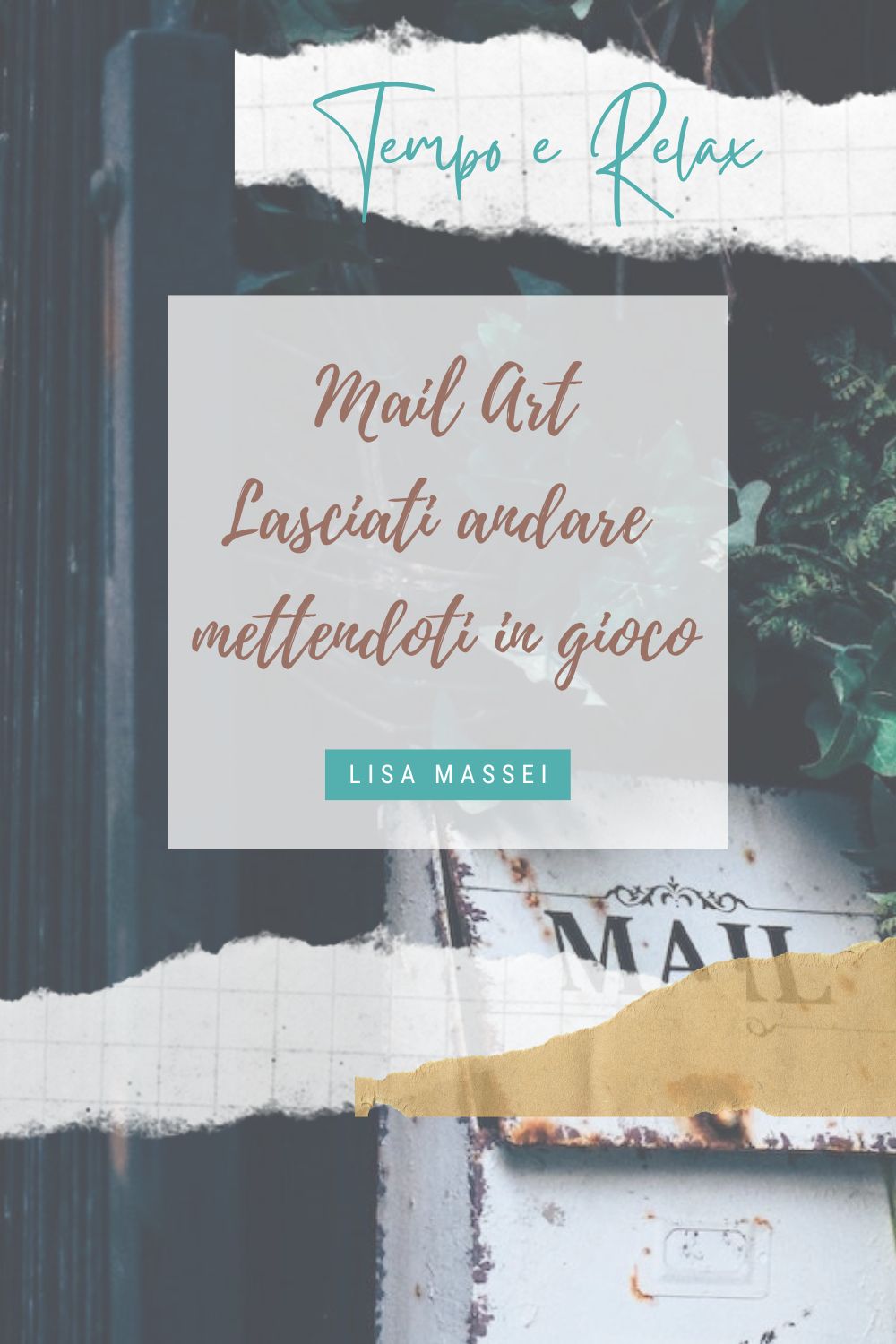 Mail art: lasciati andare mettendoti in gioco - Lisa Massei Psicologa  Arteterapeuta